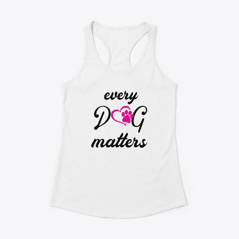 Dog Lovers Every Dog Matters Shirt