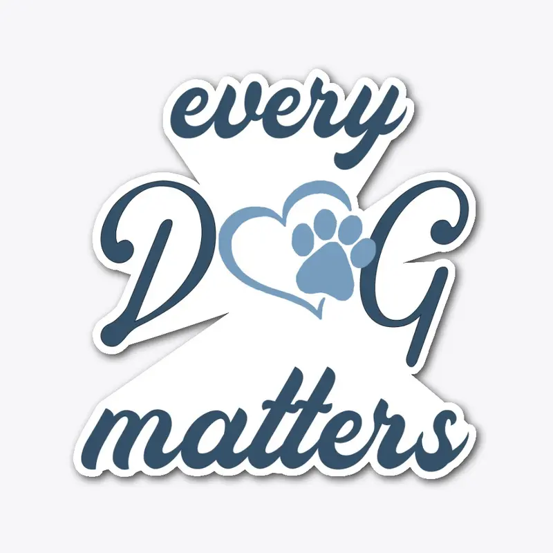 Every Dog Matters Dog lovers soft colors